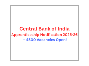 Central Bank of India Apprenticeship Notification 2025-26 – 4500 Vacancies Open!