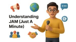 Understanding JAM (Just A Minute)