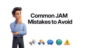 Common JAM Mistakes to Avoid