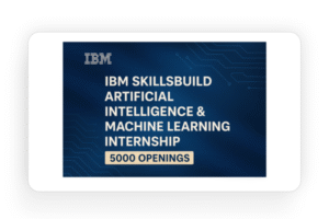 Edunet Foundation – IBM SkillsBuild Artificial Intelligence & Machine Learning Internship (6 Weeks) – 5000 Openings