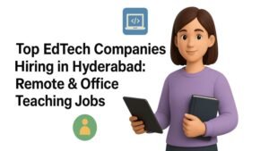 Top EdTech Companies Hiring in Hyderabad