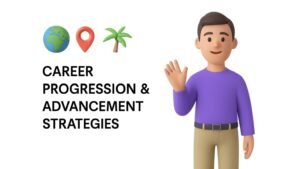 CAREER PROGRESSION & ADVANCEMENT STRATEGIES